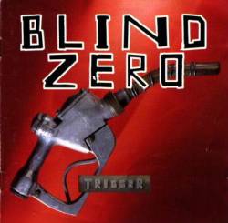 Blind Zero : Trigger
